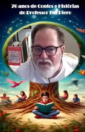 70 Anos De Contos E Histórias Do Professor Dal Piero - Professor Doutor Fernando A. D. Piero