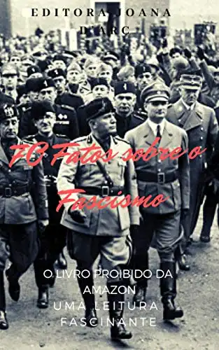 Baixar 70 Fatos sobre o Fascismo: O Fascismo como nunca te contaram! (Ditaduras Livro 1) pdf, epub, mobi, eBook