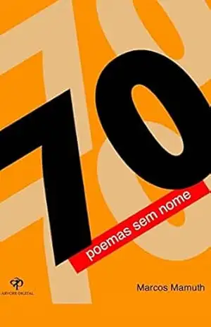 Capa do livro 70 Poemas Sem Nome - Marcos Mamuth