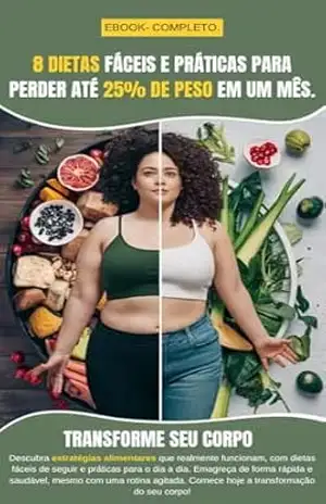 8 dietas fáceis e práticas para perder até 25% de peso em um mês – Luan Souza 8 dietas fáceis e práticas para perder até 25% de peso em um mês – Luan Souza