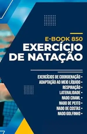 850 EXERCÍCIOS NATAÇÃO: 850 EXERCÍCIOS PRÁTICOS E ILUSTRADOS CONTEMPLANDO TODOS OS NADOS – FERNANDO C 850 EXERCÍCIOS NATAÇÃO: 850 EXERCÍCIOS PRÁTICOS E ILUSTRADOS CONTEMPLANDO TODOS OS NADOS – FERNANDO C