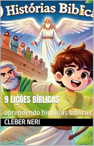 Capa do livro 9 lições bíblicas: aprendendo histórias bíblicas - Cleber Neri