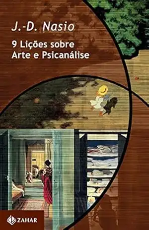 9 lições sobre arte e psicanálise (Coleção Transmissão da Psicanálise) – J.-D. Nasio 9 lições sobre arte e psicanálise (Coleção Transmissão da Psicanálise) – J.-D. Nasio