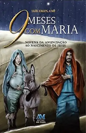 9 meses com Maria – Padre Luís Erlin CMF