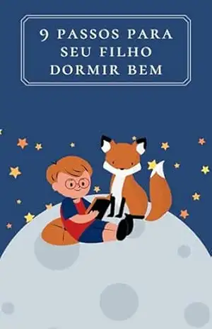 9 passos para seu filho dormir bem: dormindo como uma criança – cleton nogueira santos 9 passos para seu filho dormir bem: dormindo como uma criança – cleton nogueira santos