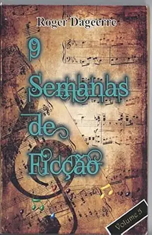 9 semanas de ficção (Cinco Livro 5) – Roger Dageerre
