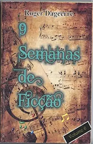 9 semanas de ficção (Seis Livro 6) – Roger Dageerre