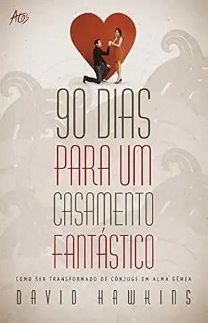 Capa do livro 90 Dias para um casamento fantástico - David Hawkins