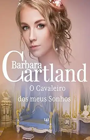 Capa do livro 92. O Cavaleiro dos meus Sonhos (A Eterna Coleção de Barbara Cartland) - Barbara Cartland