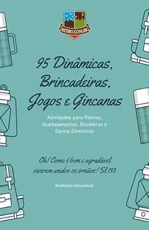 95 Dinâmicas, Brincadeiras, Jogos e Gincanas para Evento Cristão: Atividades para deixar seu evento inesquecível – Andreia Coivo