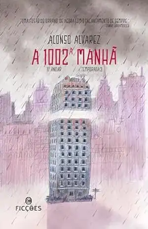 A 1002ª manhã: Temporada 3 – Série 11º Andar – Alonso Alvarez