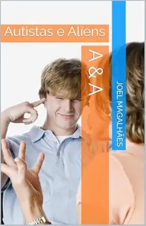A & A: Autistas e Aliens – Joel Magalhães