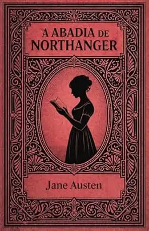 A Abadia de Northanger – Jane  Austen
