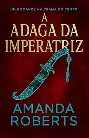 A Adaga da Imperatriz – Amanda Roberts A Adaga da Imperatriz – Amanda Roberts