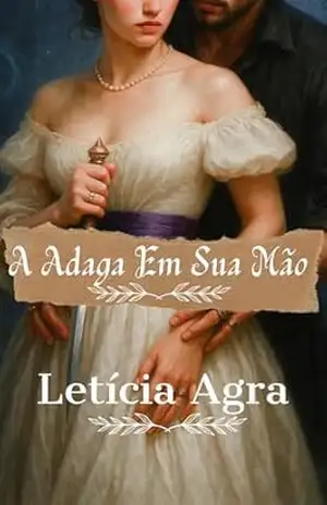 A Adaga Em Sua Mão – Letícia Agra