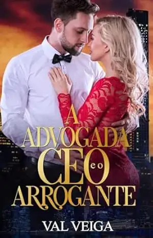Capa do livro A advogada e o CEO arrogante - Autora Val  Veiga