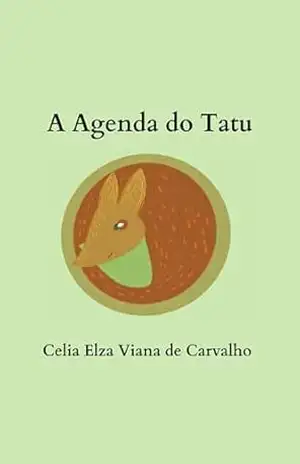 A Agenda do Tatu – Celia Elza Viana de Carvalho