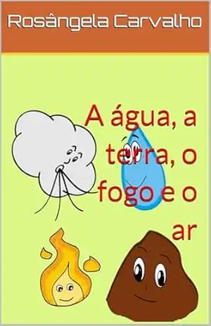 A água, a terra, o fogo e o ar – Rosângela Carvalho