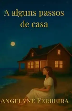 A alguns passos de casa (A três passos de amar um estranho Livro 2) – Angelyne Ferreira