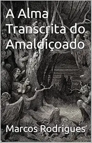 A Alma Transcrita do Amaldiçoado – Marcos  Rodrigues