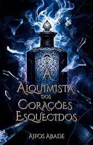 A Alquimista dos Corações Esquecidos: Conto Sáfico – Aifos Abade A Alquimista dos Corações Esquecidos: Conto Sáfico – Aifos Abade