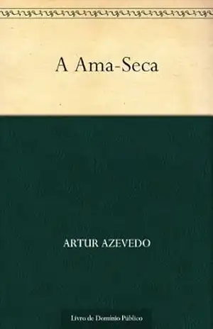A Ama–Seca – Artur Azevedo