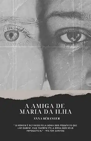 A amiga de Maria da Ilha - ANNA BÉRANGER A amiga de Maria da Ilha - ANNA BÉRANGER