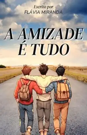 Capa do livro A Amizade É Tudo - Flávia Miranda