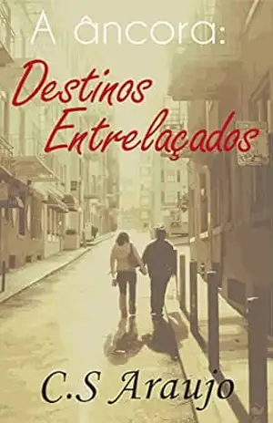 A âncora: Destinos Entrelaçados – C.S. Araujo