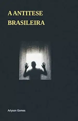 A Antítese Brasileira – Arlyson Gomes