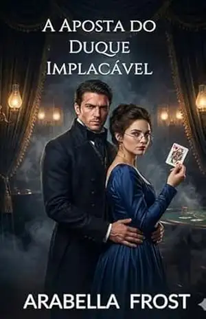 A Aposta do Duque Implacável: Um Romance de Época Ardente: De Inimigos a Amantes (Os Votos de Conveniência Livro 7) – Arabella Frost