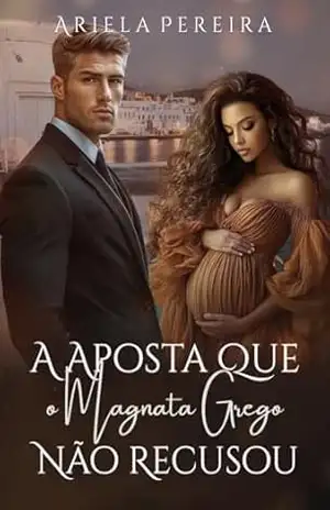 A Aposta Que o Magnata Grego Não Recusou – Ariela Pereira