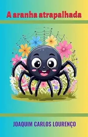 A aranha atrapalhada – Joaquim Carlos Lourenço