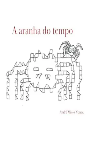 A aranha do tempo – André  Miolo Nunes