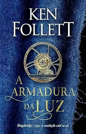 A armadura da luz (Kingsbridge) – Ken Follett