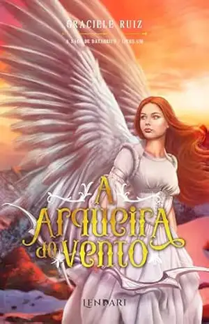 A arqueira do vento (A Saga de Datahriun Livro 1) – Graciele Ruiz