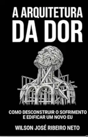 Capa do livro A arquitetura da dor - Wilson Neto