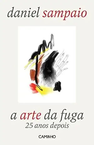 A Arte da Fuga. 25 anos depois – Daniel Sampaio