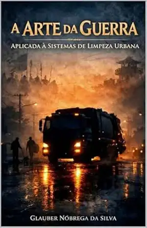 A Arte da Guerra: Aplicada à Serviços de Limpeza Urbana – Glauber da Silva