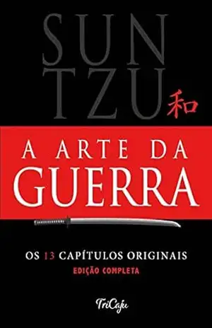 A arte da guerra (Clássicos da literatura mundial) – Sun Tzu A arte da guerra (Clássicos da literatura mundial) – Sun Tzu