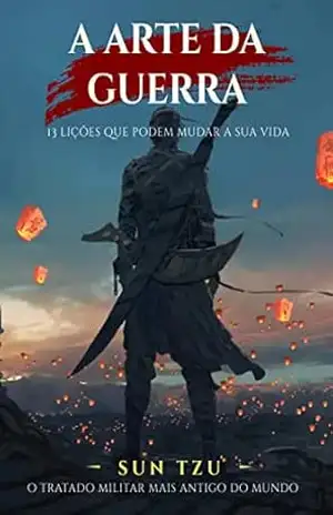 A ARTE DA GUERRA: VERSÃO ORIGINAL – SUN TZU