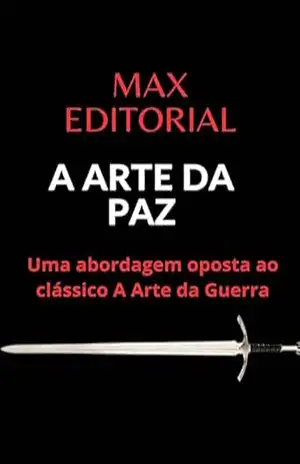 A ARTE DA PAZ: Uma abordagem oposta ao clássico A Arte da Guerra (CONTRAPONTOS) – MAX EDITORIAL
