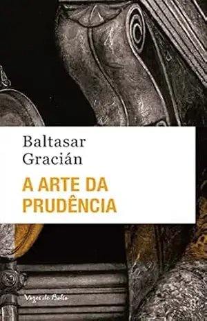 A arte da prudência – Ed. Bolso: Dos aforismos que se encontram nas obras de Lorenzo Gracián (Vozes de Bolso) – Baltasar Gracián