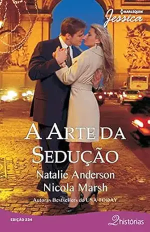 A Arte da Sedução (Harlequin Jessica Livro 234) – Natalie Anderson