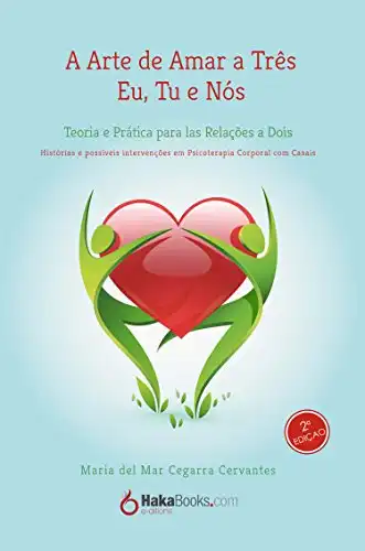 Baixar A Arte de Amar a Três Eu, Tu e Nós: Teoria e Prática Para as Relações a Dois pdf, epub, mobi, eBook