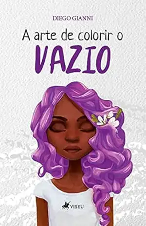 A arte de colorir o vazio – Diego Gianni A arte de colorir o vazio – Diego Gianni