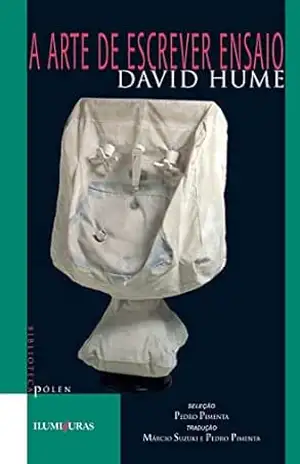 A arte de escrever ensaios: e outros ensaios (morais, políticos e literários) – David Hume