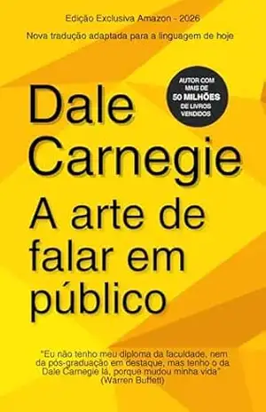 A Arte de Falar em Público: Edição exclusiva Amazon – 2026 (Dale Carnegie – Edição Exclusiva Amazon – Coleção) – Dale Carnegie