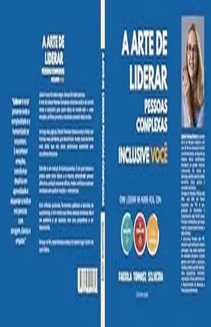 A arte de liderar pessoas complexas Inclusive Você – Fabiola Tommasi Silveira A arte de liderar pessoas complexas Inclusive Você – Fabiola Tommasi Silveira