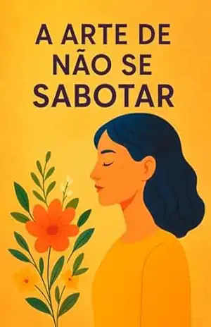 A Arte de Não Se Sabotar – Waldir Jorge  de Araujo